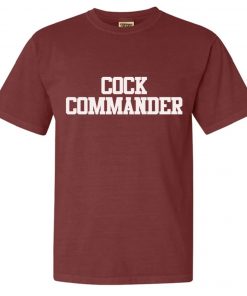 Cock Commander 2022 Shirts