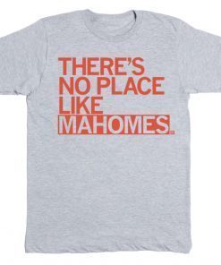 There's No Place Like Mahomes Unisex TShirt