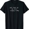 Put Your Gi On It's Cuddle Time Unisex TShirt