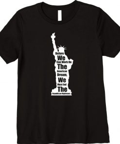 Before we work on American dream we must end the republicans Unisex TShirt