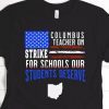 Columbus Ohio School Teachers Strike Gift TShirt