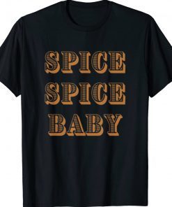 Spice Spice Baby Fall Graphic Tee Shirt