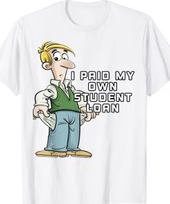 Buy I Pain My Own Student Loan Shirts