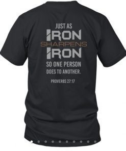 Iron Sharpens Iron Proverbs 27 :17 T-Shirt