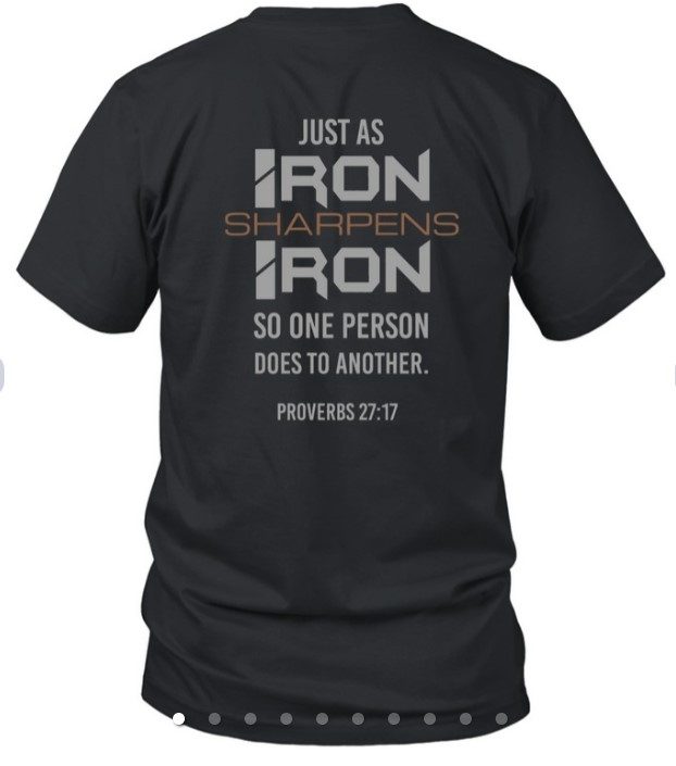 Iron Sharpens Iron Proverbs 27 :17 T-Shirt