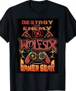 Destroy The Enemy Wolfsix Gamer Gear Unisex TShirt