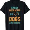 Easily Distracted By Dogs and Horses 2022 Shirts