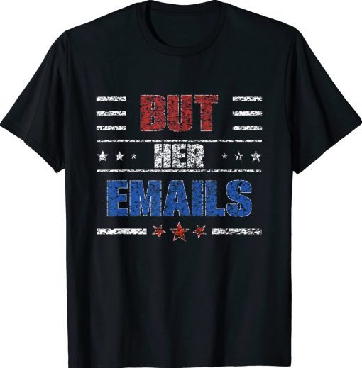 Vintage But Her Emails Trump 2024 TShirt