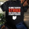 Ohio Teachers Education Strike Columbus Ohio School Teachers Strike OH Teacher Unisex TShirt