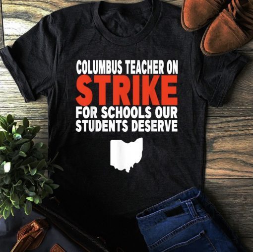 Ohio Teachers Education Strike Columbus Ohio School Teachers Strike OH Teacher Unisex TShirt