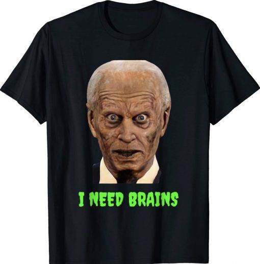 Halloween Joe Biden Zombie I Need Brains Costume Funny Shirts