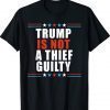 Trump is not a thief trump is not guilty 2024 Shirts
