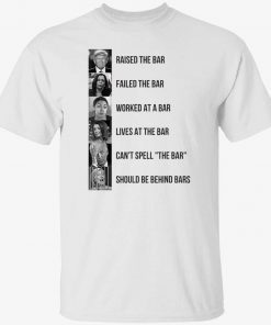 Raised the bar failed the bar worked at a bar unisex shirts