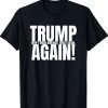 Trump won't Make America Great Again Anti Trump Tee Shirt