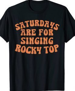 Saturdays are for Singing Rocky Top Vintage Shirts