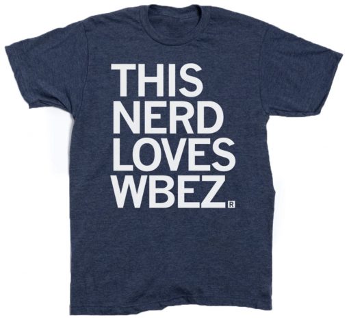 This Nerd Loves WBEZ 2023 Shirts