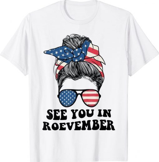 See You In Roevember Messy Bun USA Vintage Shirts