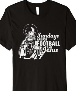 Sundays are for Football and Jesus Shirts