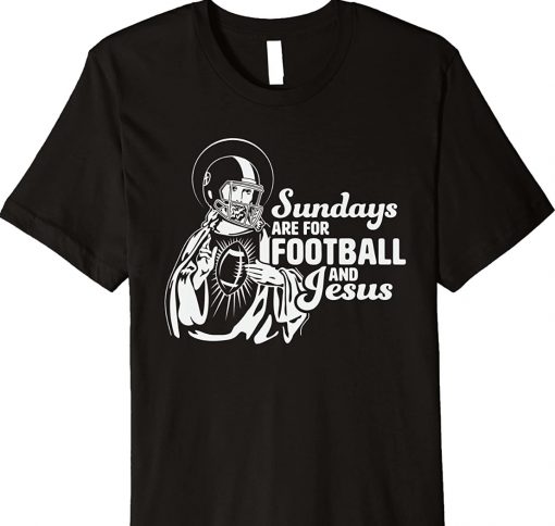 Sundays are for Football and Jesus Shirts