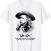 Uh Oh George Armstrong Custer Little Big Horn Vintage Shirts