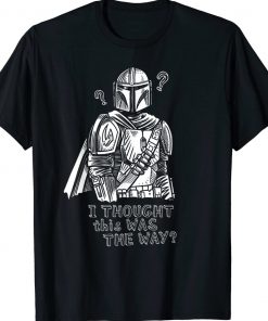 The Mandalorian I Thought This Was the Way 2022 Shirts