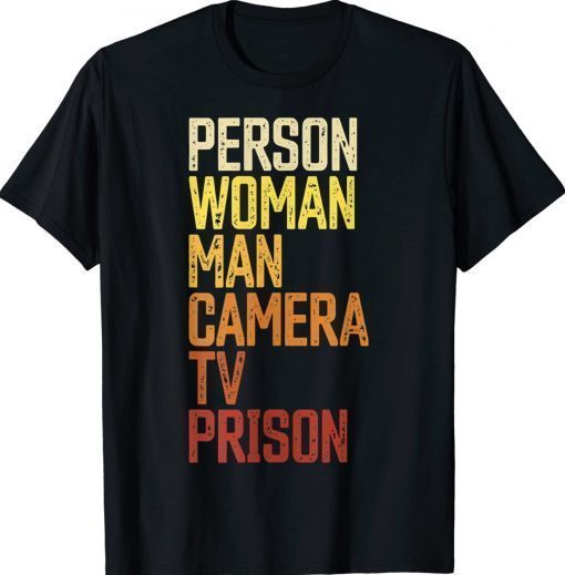 Womens Person Woman Man Camera TV Prison 2022 TShirt
