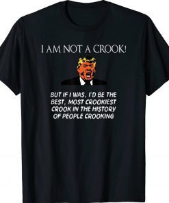 Donald Trump I Am Not A Crook Funny Shirts
