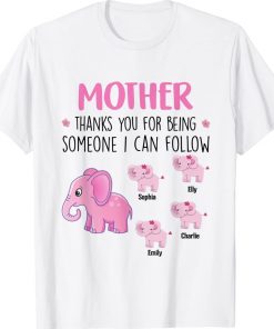 Laoztoma Thanks For Being Someone I Can Follow Mother Gift Shirts
