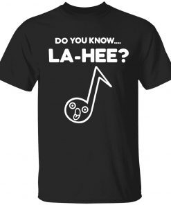 Do you know la hee 2022 shirts