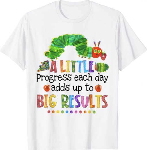 A Little Progress Each Day Hungry Caterpillar Back To School Vintage Shirts