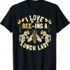 Funny School Cafeteria Worker I Love Beeing Lunch Lady 2022 TShirt