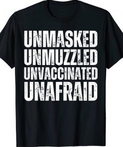 Unmasked Unmuzzled Unvaccinated Unafraid Vintage TShirt
