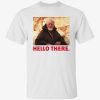 Ewan Mcgregor Hello There Unisex Shirts