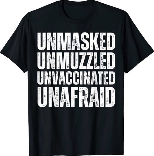Unmasked Unmuzzled Unvaccinated Unafraid Vintage TShirt