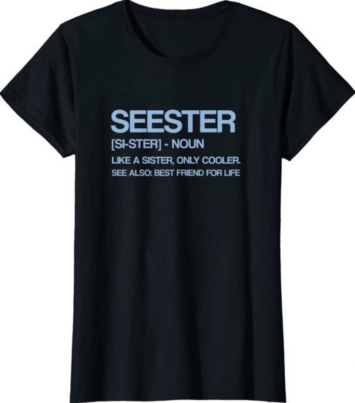 Funny seester noun quote Seester Definition best sister unisex tshirt