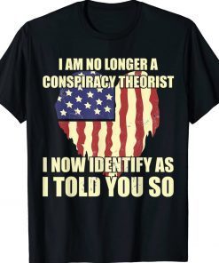 I Am No Longer A Conspiracy Theorist Patriotic Heart Unisex TShirt