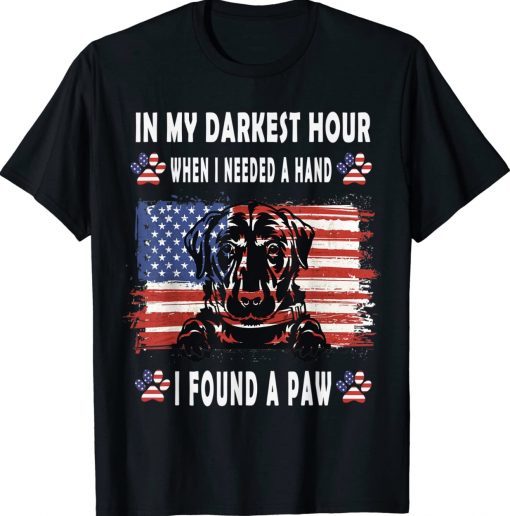 Happy In My Darkest Hour When I Needed A Hand I Found A Paw Vintage TShirt