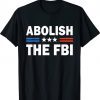 Official Abolish The FBI Trump Raid 2024 TShirt