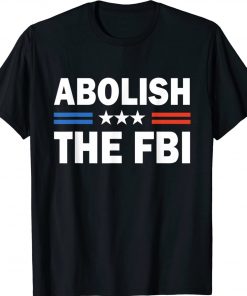 Official Abolish The FBI Trump Raid 2024 TShirt