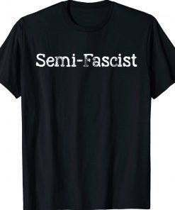 Semi-Fascist Political TShirt