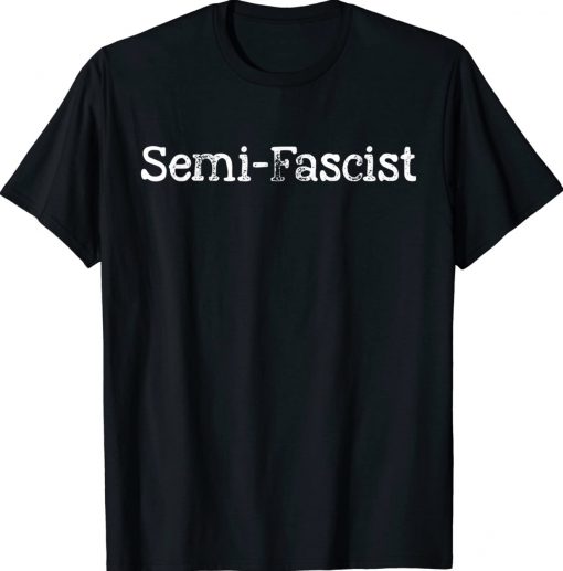 Semi-Fascist Political TShirt