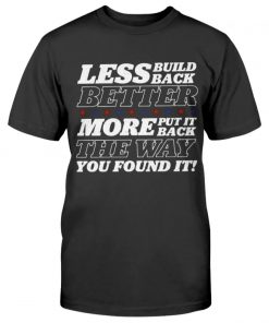 Less Build Back Better 2022 TShirt