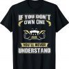 If you don't own one You'll Never Understand Vintage TShirt