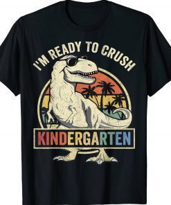 I'm Ready To Crush Kindergarten Back To School Dinosaur Boys Retro Shirts