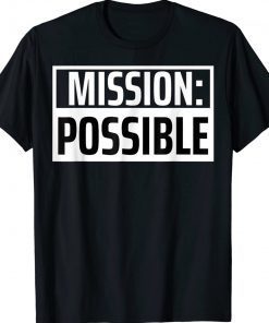 Mission Possible Motivational Inspirational School Gift TShirt