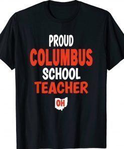 Ohio Education Teachers Proud Columbus Teacher Gift TShirt