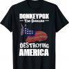 Donkey Pox The Disease Destroying America Anti Biden Unisex TShirt