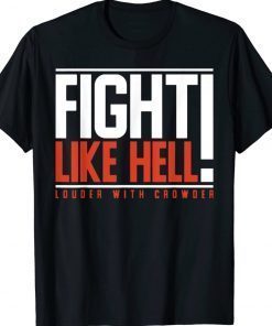 Fight Like Hell Louder With Crowder 2022 Shirts