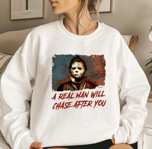 A Real Man Will Chase After You Spooky T-Shirt