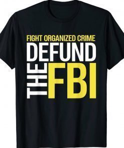 Defund the FBI Federal Bureau Anti FBI Corruption Gift Shirts